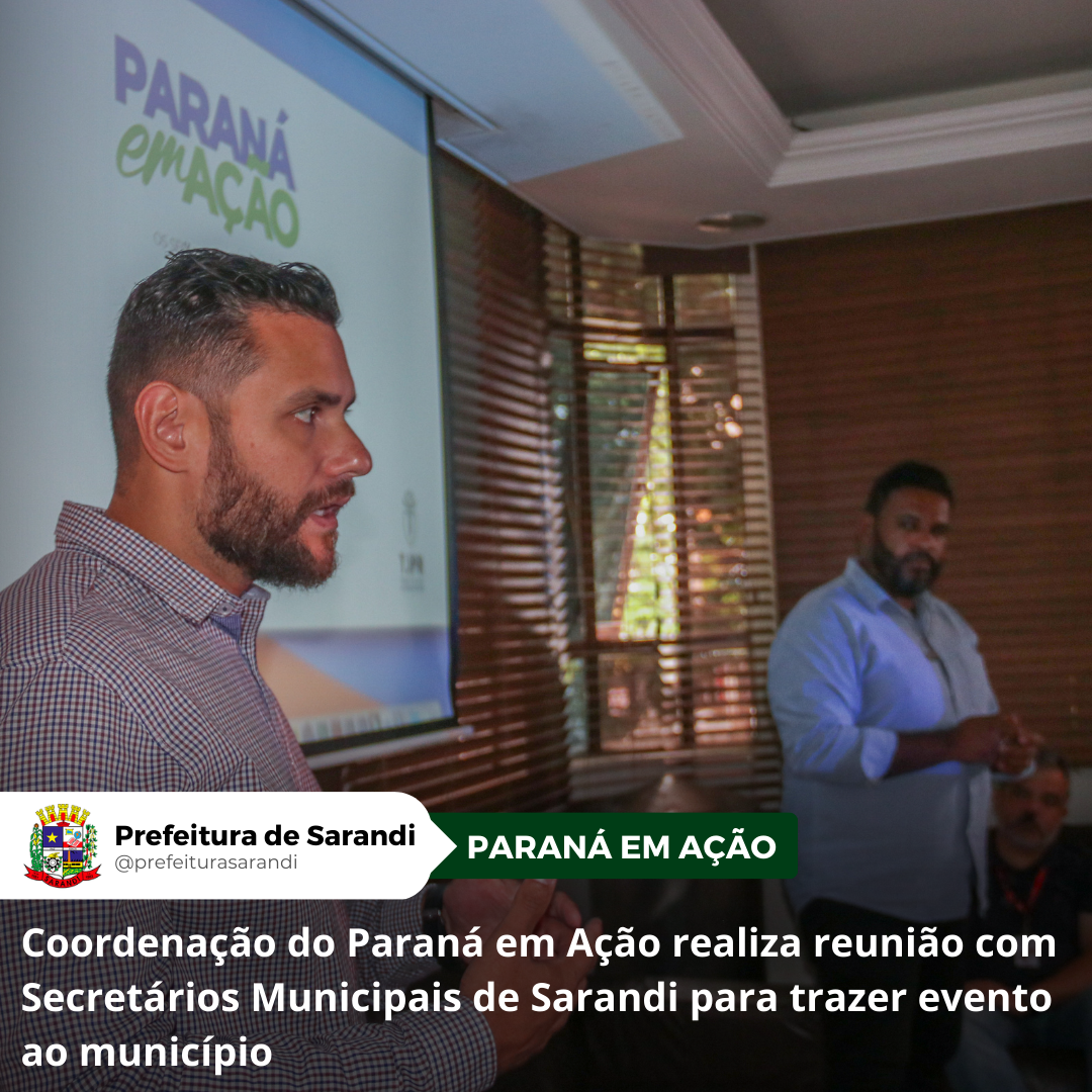 Coordenação do Paraná em Ação realiza reunião com Secretários Municipais de Sarandi para trazer evento ao município